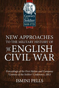 New Approaches To The Military History Of The English Civil War 