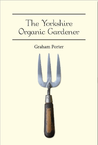 The Yorkshire Organic Gardener