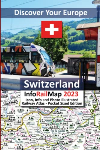 Discover Your Europe - Switzerland - 2023: Icon, Info and Photo illustrated Railway Atlas - Pocket Sized Edtion