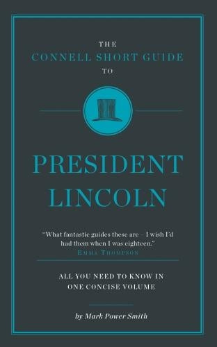 The Connell Short Guide To President Lincoln