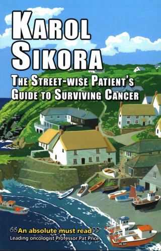 The Street-Wise Patient's Guide to Surviving Cancer