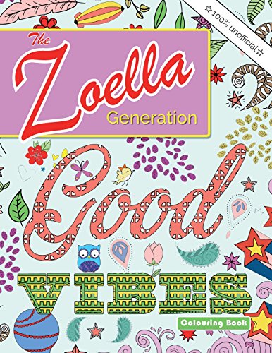 The Zoella Generation Good Vibes Colouring Book