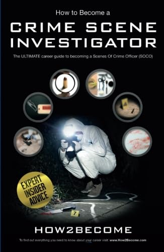 How to Become a Crime Scene Investigator