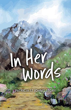 In Her Words: Patricia St John's Story