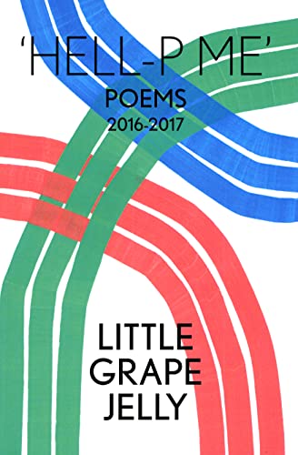 HELL-P ME: Poems 2016-2017