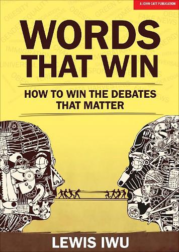 Words That Win: How to win the debates that matter