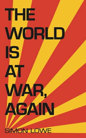 The World is at War, again