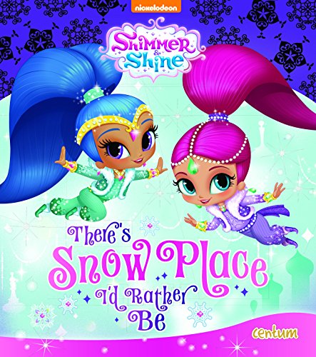 Shimmer & Shine There's Snow Place I'd Rather Be