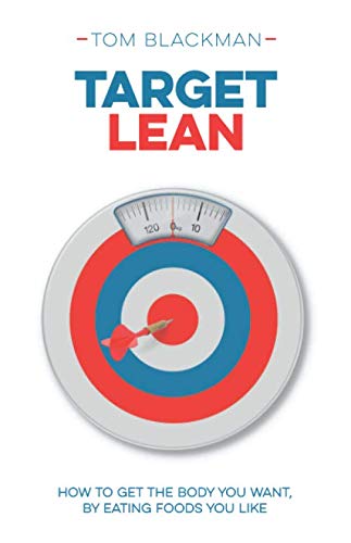 Target Lean: How to get the body you want, by eating the foods you like