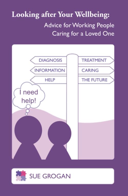 Looking after your wellbeing: Advice for working people caring for a loved one