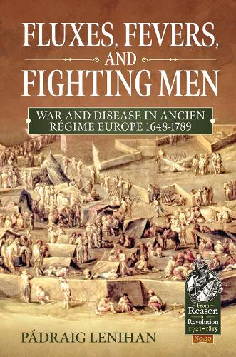 Fluxes, Fevers and Fighting Men