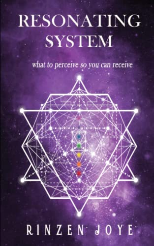 Resonating System: What To Perceive So You Can Receive! (Resonation Realm)