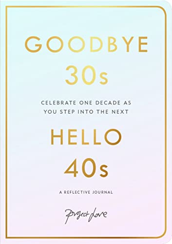 Goodbye 30s, Hello 40s