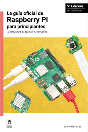 La La gua oficial de Raspberry Pi para principiantes, 5 Edicin