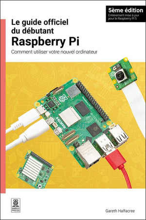 Le guide officiel du debutant Raspberry Pi, 5eme edition
