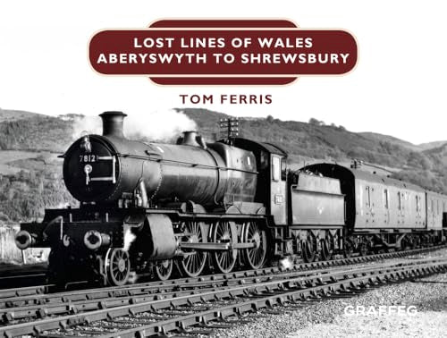 Lost Lines of Wales: Shrewsbury to Aberystwyth