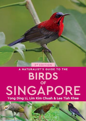 A Naturalist's Guide to the Birds of Singapore