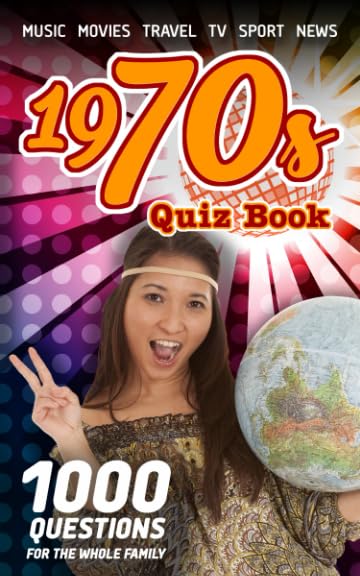 1970s Quiz Book: 1000 questions for the whole family