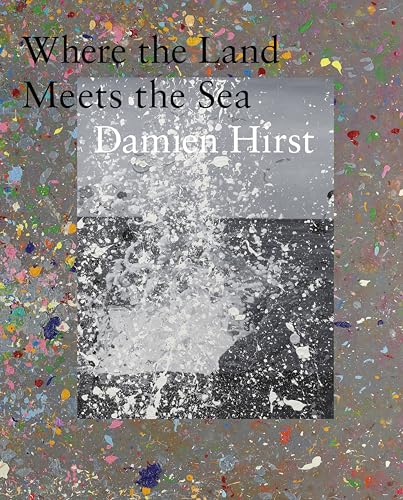 Damien Hirst: Where the Land Meets the Sea