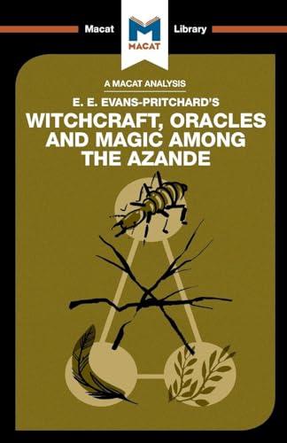 An Analysis of E.E. Evans-Pritchard's Witchcraft, Oracles and Magic Among the Azande