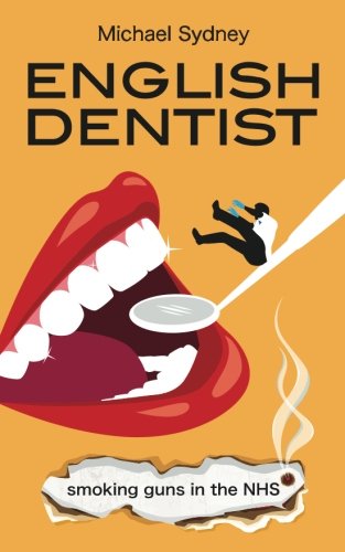English Dentist: Smoking guns in the NHS