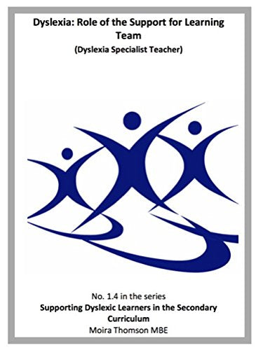 1.4 Dyslexia: Role of the Support for Learning Team (Dyslexia Specialist Teacher) (Supporting Learners with Dyslexia in the Secondary Curriculum (Scotland))