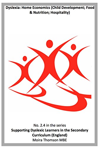 2.4 Dyslexia: Home Economics (Child Development; Food & Nutrition; Hospitality) (Supporting Learners with Dyslexia in the Secondary Curriculum (England))