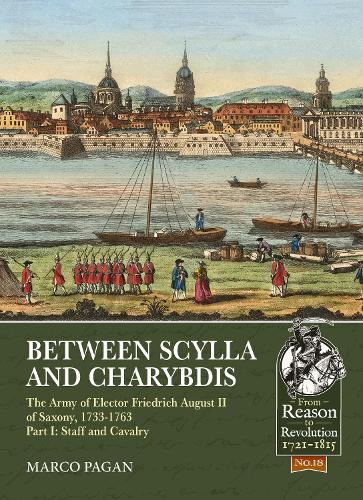 Between Scylla and Charybdis - The Army of Elector Frederich August II of Saxony, 1733-1763