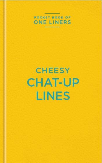 One Liners Cheesy Chat Up Lines