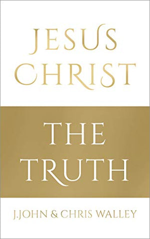 Jesus Christ - The Truth
