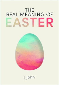 The Real Meaning of Easter 