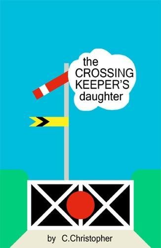 The Crossing Keeper's Daughter - Second Edition