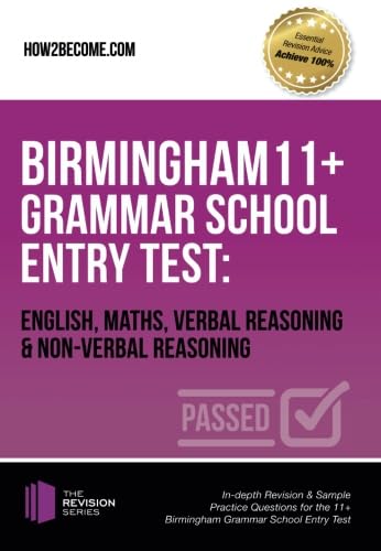 Birmingham 11+ Grammar School Entry Test: English, Maths, Verbal Reasoning & Non-Verbal Reasoning
