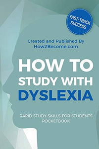 How to Study with Dyslexia Pocketbook 