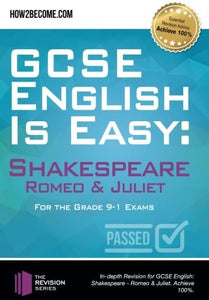 GCSE English is Easy: Shakespeare - Romeo & Juliet 