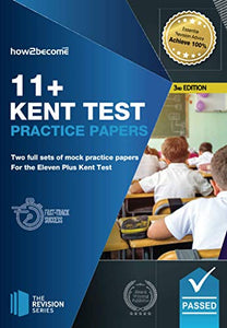 11+ Kent Test Practice Papers: 2 Full Sets of Mock Practice Papers For the Eleven Plus Kent Test (Revision Series) 