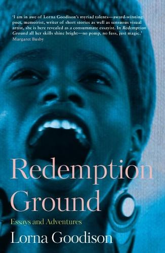 Redemption Ground: Essays and Adventures