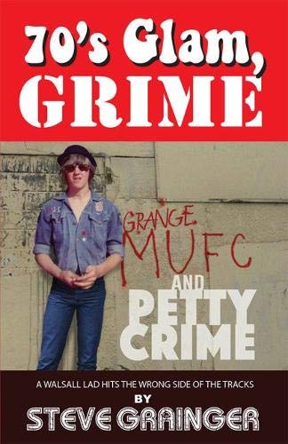 70s Glam, Grime and Petty Crime