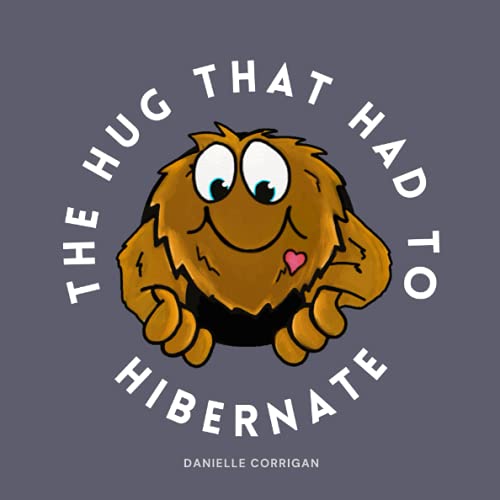 The HUG That Had To Hibernate