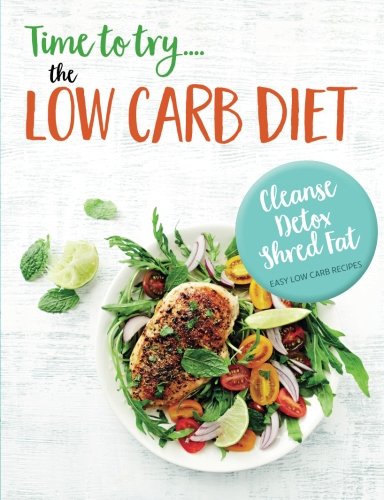 Time to try... the LOW CARB DIET: Cleanse, Detox & Shred Fat