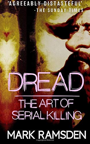 Dread: The Art Of Serial Killing
