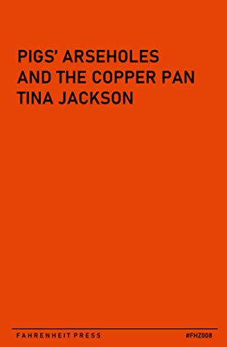 Pigs Arseholes And The Copper Pan (Fahrenzine)