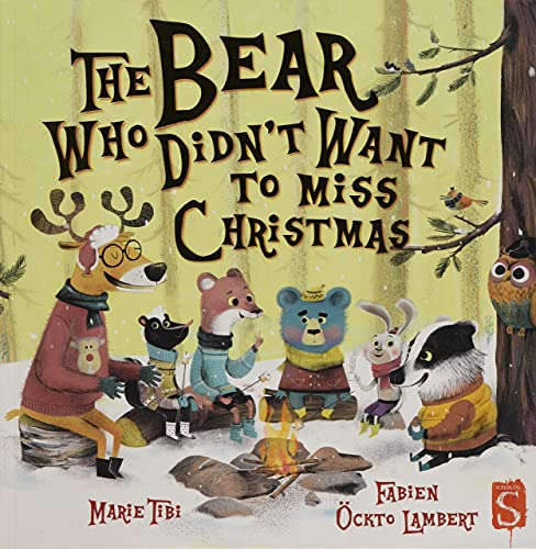 The Bear Who Didn't Want To Miss Christmas