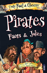 Truly Foul & Cheesy Pirates Facts and Jokes Book 