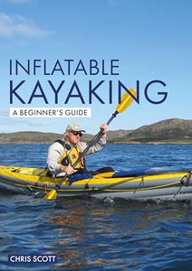Inflatable Kayaking: A Beginner's Guide 