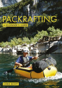Packrafting: A Beginners Guide 