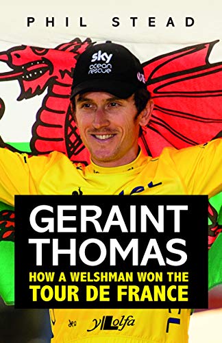 Geraint Thomas - How a Welshman Won the Tour De France