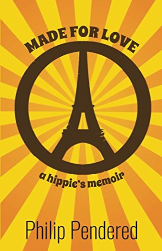 Made For Love: a hippie's memoir