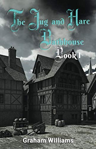 The Jug & Hare Bathhouse: Book 1 (The Master Harry Series)