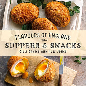 Flavours of England: Suppers and Snacks 